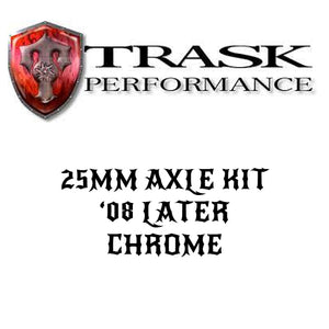 Axle Kit Trask 25mm '08 Later - Chrome